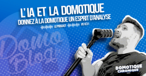 domotique-chronique-intelligence-artificielle-domotique-home-assistant-s1e31