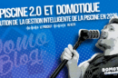 domotique-chronique-article-piscine-evolution-s1e33