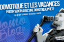 domotique-chronique-article-notes-podcast-s1e35-domotique-vacances