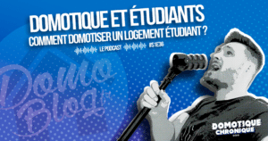 domotique-chronique-notes-podcast-s1e36-logement-etudiant