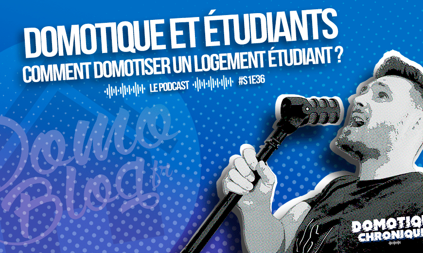 domotique-chronique-notes-podcast-s1e36-logement-etudiant