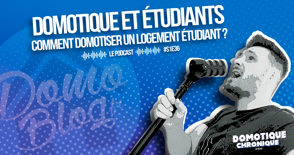 domotique-chronique-notes-podcast-s1e36-logement-etudiant