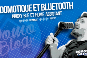domotique-chronique-article-notes-s1e37-blutooth-proxy-blea-home-assistant